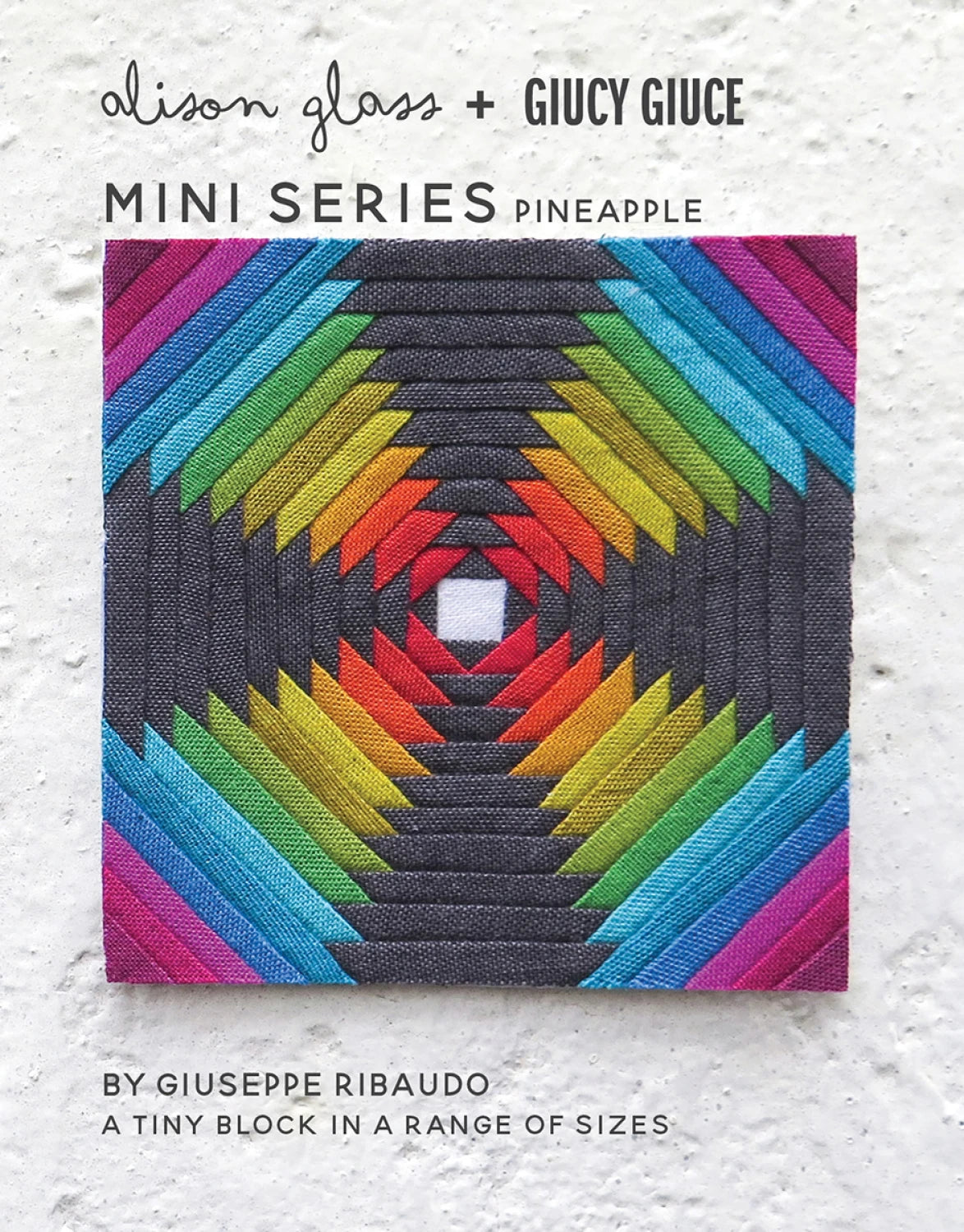 Mini Series Pineapple by Alison Glass + Giucy Giuce (Paper Pattern)