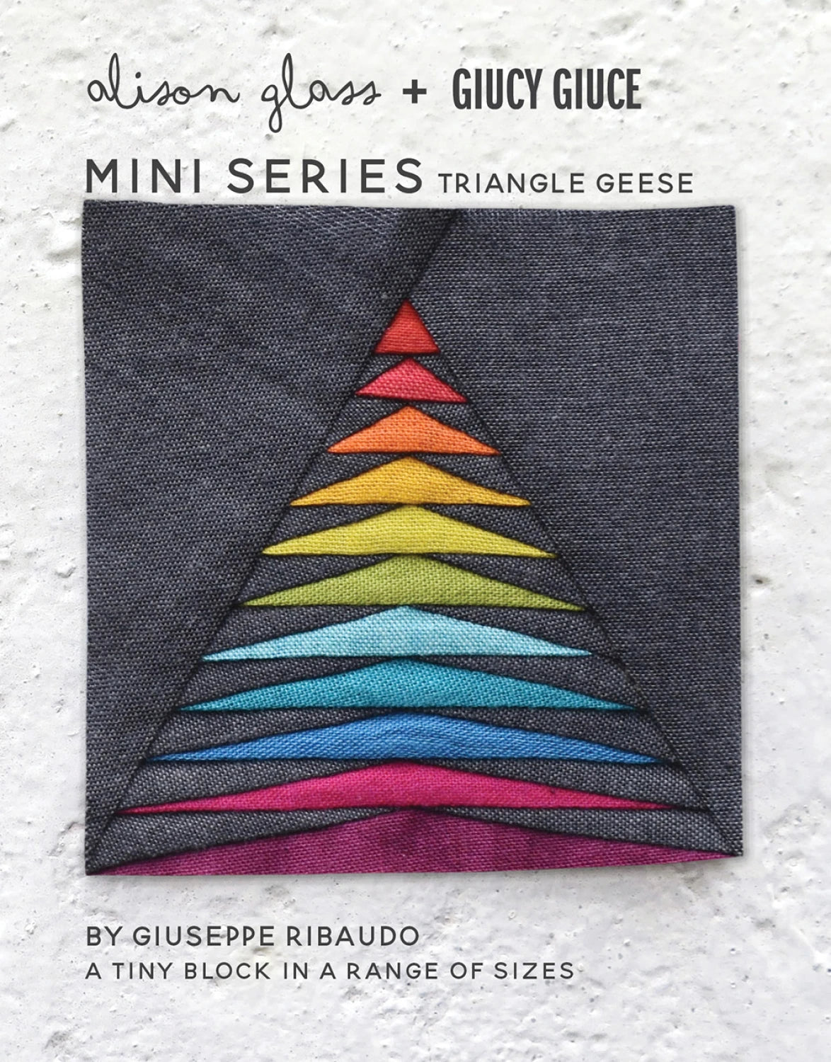 Mini Series Triangle Geese by Alison Glass + Giucy Giuce (Paper Pattern)