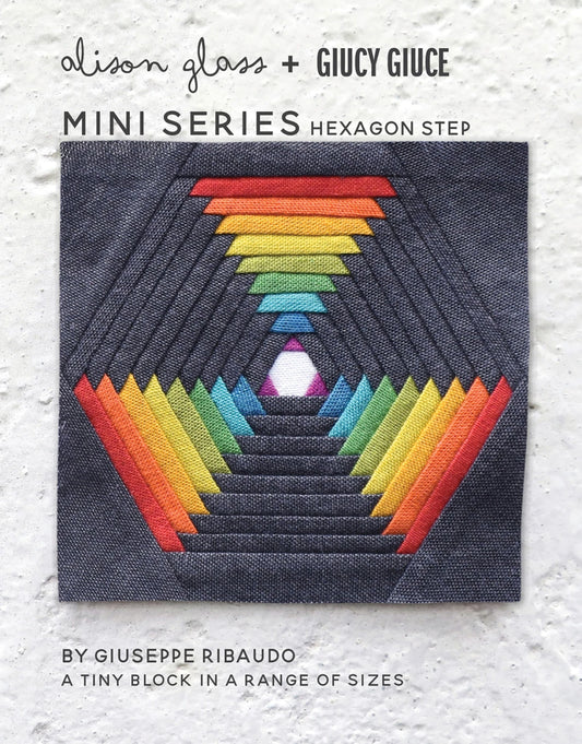 Mini Series Hexagon Step by Alison Glass + Giucy Giuce (Paper Pattern)