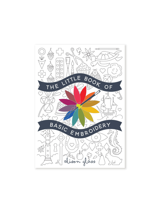 The Little Book of Basic Embroidery by Alison Glass