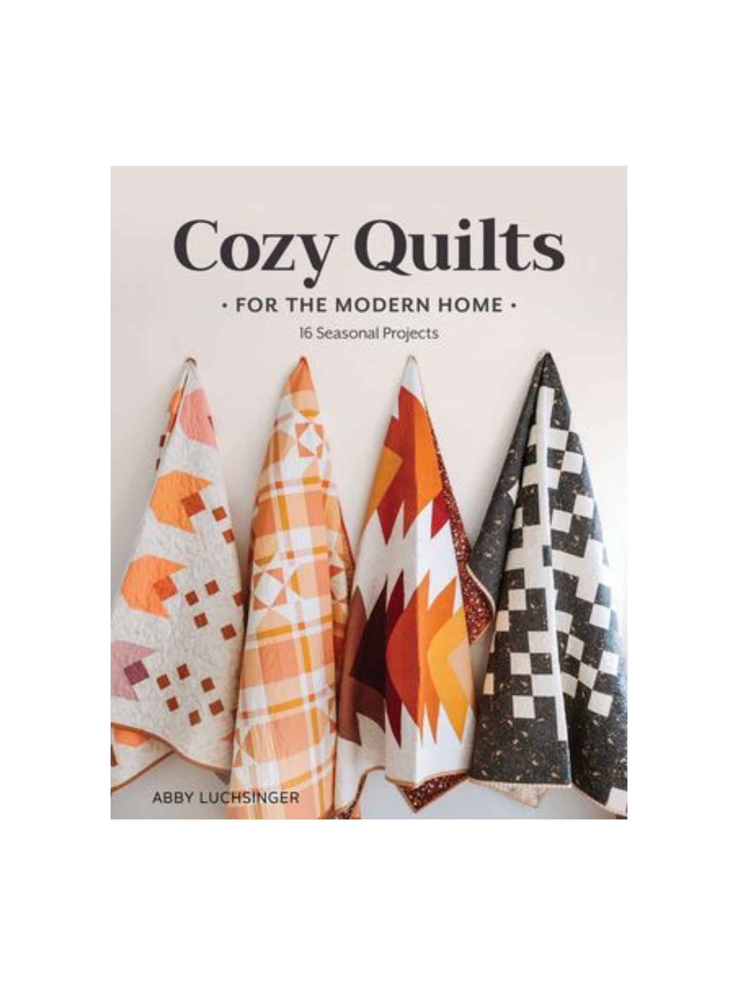 Cozy Quilts for the Modern Home Quilt Book
